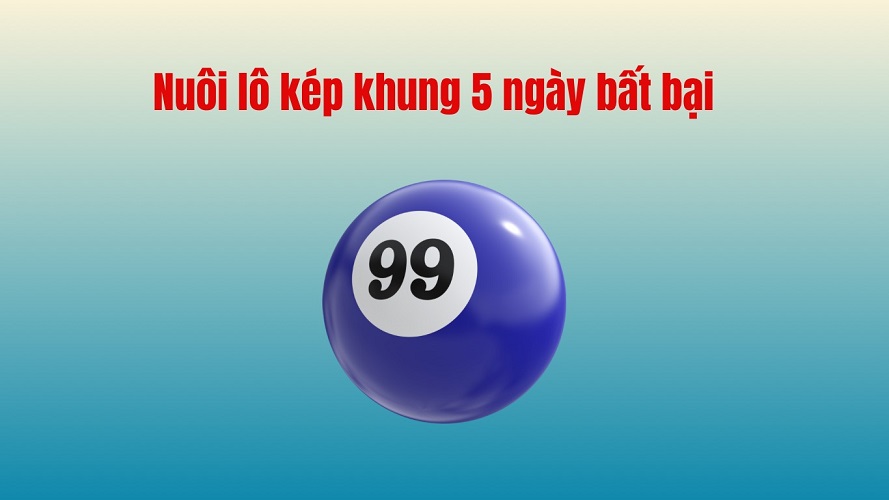Chiến Lược Vào Tiền Nuôi Lô Kép Khung 5 Ngày Chuẩn Nhất