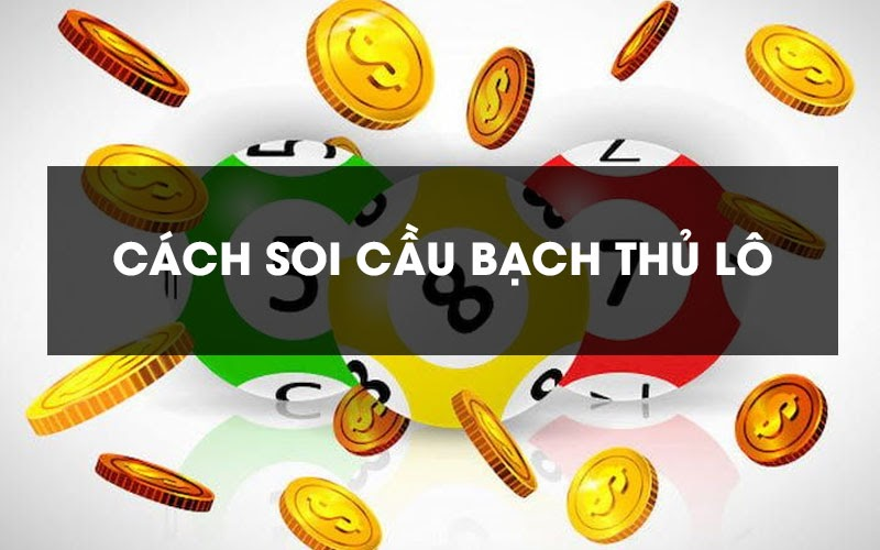 Bí Kíp Soi Cầu Bạch Thủ Lô BMWBET Hiệu Quả Nhất